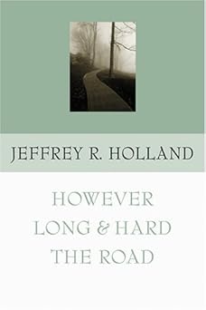 however long and hard the road 1st edition jeffrey r holland 1570088802, 978-1570088803