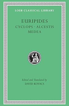 cyclops alcestis medea 1st edition euripides ,david kovacs 0674995600, 978-0674995604