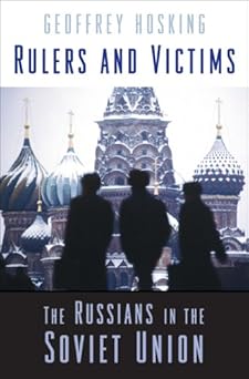 rulers and victims the russians in the soviet union 1st edition geoffrey hosking 0674021789, 978-0674021785