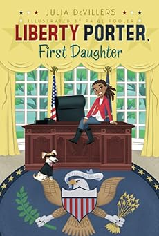liberty porter first daughter 1st edition julia devillers ,paige pooler 1416991271, 978-1416991274