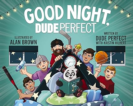 good night dude perfect 1st edition dude perfect ,kristin hilbert ,alan brown 1400246261, 978-1400246267