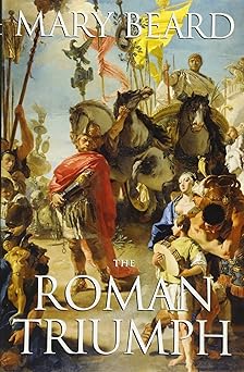 the roman triumph 1st edition mary beard 0674032187, 978-0674032187