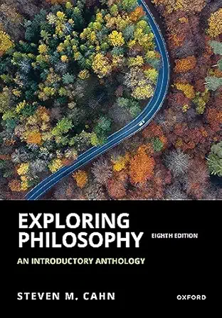 exploring philosophy an introductory anthology 1st edition steven m cahn 0197697437, 978-0197697436