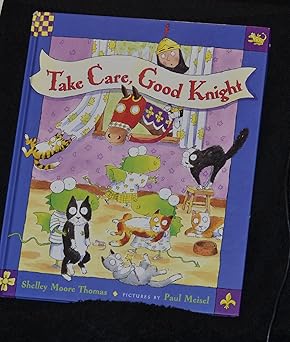 take care good knight 1st edition shelley moore thomas ,paul meisel 0525476954, 978-0525479277
