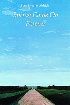 spring came on forever 1st edition bess streeter aldrich 0803259077, 978-0803259072