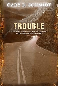 trouble 1st edition gary d schmidt 0547331339, 978-0547331331