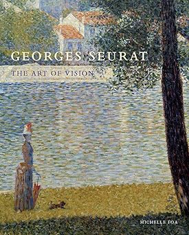 georges seurat the art of vision 1st edition michelle foa 0300208359, 978-0300208351