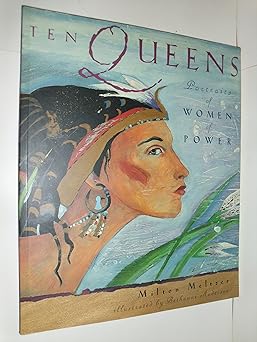 ten queens portraits of women of power 1st edition milton meltzer ,bethanne anderson 0525471588,