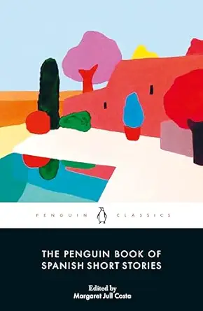 the penguin book of spanish short stories 1st edition margaret jull costa ,peter bush ,kathryn phillips miles