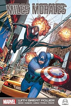 miles morales with great power 1st edition brian michael bendis ,david marquez ,pepe larraz ,sara pichelli