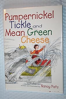 pumpernickel tickle and mean green cheese 1st edition nancy patz 1893116174, 978-1893116177