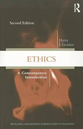 ethics a contemporary introduction 1st edition harry j gensler 0415803888, 978-0415803885