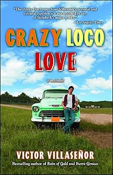 crazy loco love a memoir 1st edition victor villasenor 1582702721, 978-1582702728