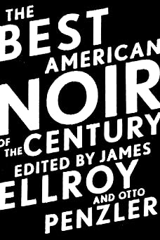 the best american noir of the century 1st edition otto penzler ,james ellroy 0547577443, 978-0547577449