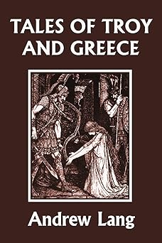 tales of troy and greece 1st edition lang andrew ,ford h j 1599154781, 978-1599154787