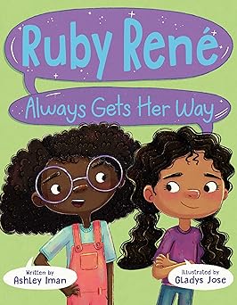 ruby rena always gets her way 1st edition ashley iman ,gladys jose 0593858883, 978-0593858882
