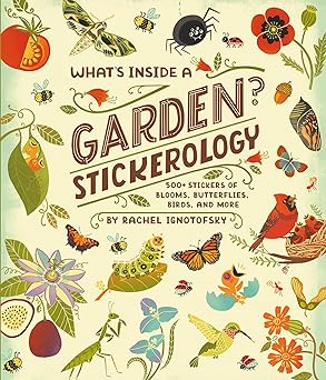 whats inside a garden stickerology 500+ stickers of blooms butterflies birds and more stickers for gardeners