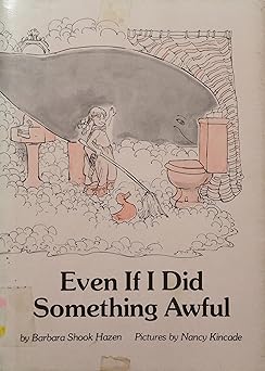 even if i did something awful 1st edition barbara shook hazen 0689308434, 978-0689308437