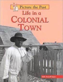 life in a colonial town 1st edition sally senzell isaacs 1575723123, 978-1575723129