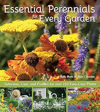 essential perennials for every garden selection care and profiles to over 110 easy care plants 1st edition