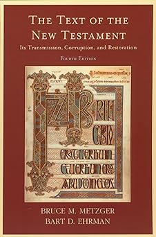 the text of the new testament its transmission corruption and restoration 1st edition bruce m metzger ,bart d