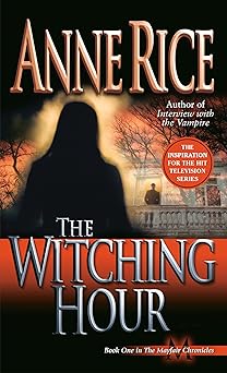the witching hour a novel 1st edition anne rice 0345384466, 978-0345384461