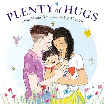 plenty of hugs 1st edition fran manushkin ,kip alizadeh 0525554017, 978-0525554011