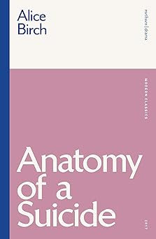 anatomy of a suicide 1st edition alice birch 1350200778, 978-1350200777