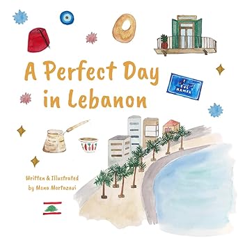 a perfect day in lebanon 1st edition mona lotf mortazavi 1965289010, 978-1965289013