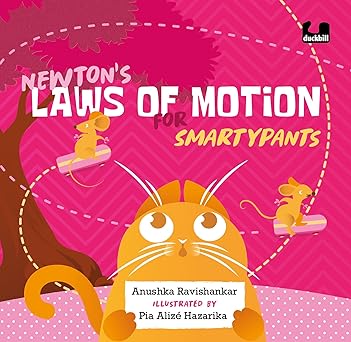 newtons laws of motion for smartypants 1st edition anushka ravishankar ,pia alize hazarika 0143461028,