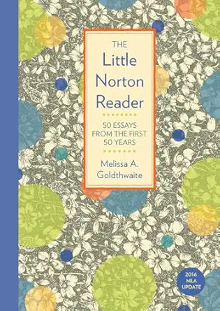 the little norton reader 50 essays from the first 50 years with 2016 mla update 1st edition melissa a