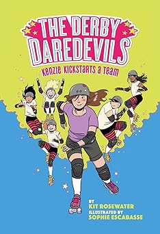 the derby daredevils kenzie kickstarts a team 1st edition kit rosewater ,sophie escabasse 1419751840,