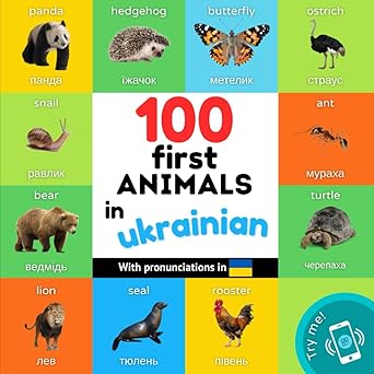 100 first animals in ukrainian bilingual picture book for kids english / ukrainian with pronunciations 1st