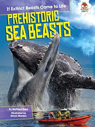 prehistoric sea beasts 1st edition matthew rake ,simon mendez 1512411582, 978-1512411584