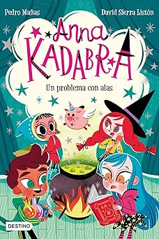 anna kadabra 2 un problema con alas 1st edition pedro maa as ,david sierra 6070782402, 978-6070782404