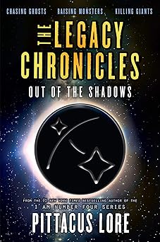 the legacy chronicles out of the shadows 1st edition pittacus lore 0062494082, 978-0062494085
