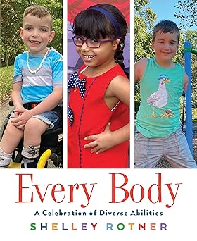 every body a celebration of diverse abilities 1st edition shelley rotner 082345892x, 978-0823458929