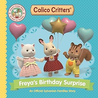 calico critters freyas birthday surprise an official calico critters story 1st edition macmillan
