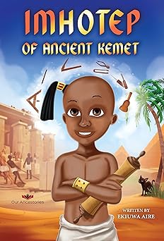 imhotep of ancient kemet 1st edition ekiuwa aire 1777117992, 978-1777117993
