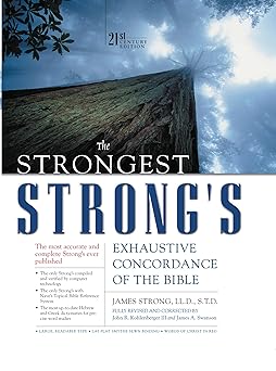 the strongest strongs exhaustive concordance of the bible 1st edition james strong ,john r kohlenberger iii
