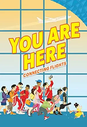 you are here connecting flights twisted tales of young asian americans in a chaotic airport 1st edition ellen