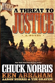 a threat to justice a novel 1st edition chuck norris ,ken abraham ,aaron norris ,tim grayem 080544033x,