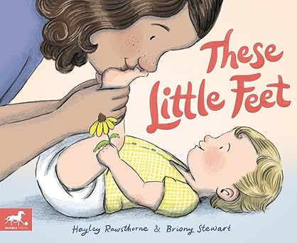 these little feet 1st edition hayley rawsthorne ,briony stewart 1958325406, 978-1958325285