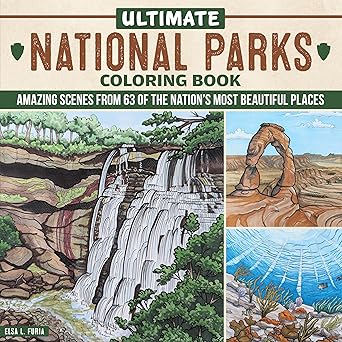 ultimate national parks coloring book amazing scenes from 63 of the nations most beautiful places fun facts
