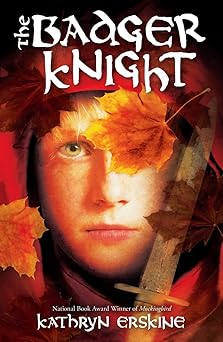 the badger knight 1st edition kathryn erskine 0545464420, 978-0545464420