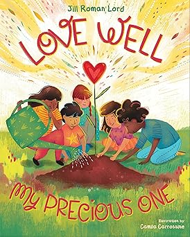love well my precious one 1st edition jill roman lord ,camila carrossine 1637970838, 978-1637970836