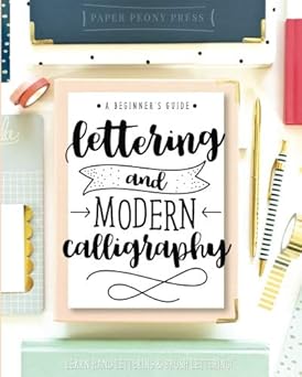 createspace classics lettering and modern calligraphy a beginners guide learn hand lettering and brush