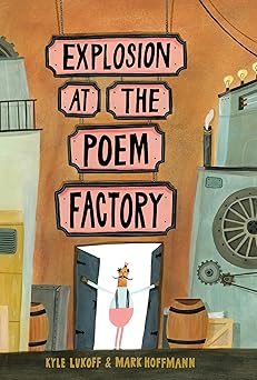 explosion at the poem factory 1st edition kyle lukoff ,mark hoffmann 1773061321, 978-1773061320