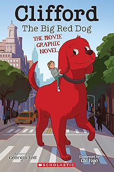 clifford the big red dog the movie graphic novel 1st edition georgia ball ,chi ngo 1338665103, 978-1338665109