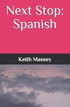 next stop spanish 1st edition keith massey 0984343210, 978-0984343218